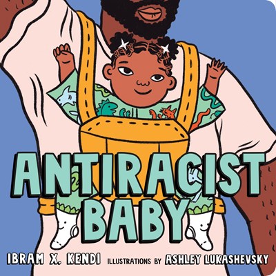 Ibram X Kendi author Antiracist Baby
