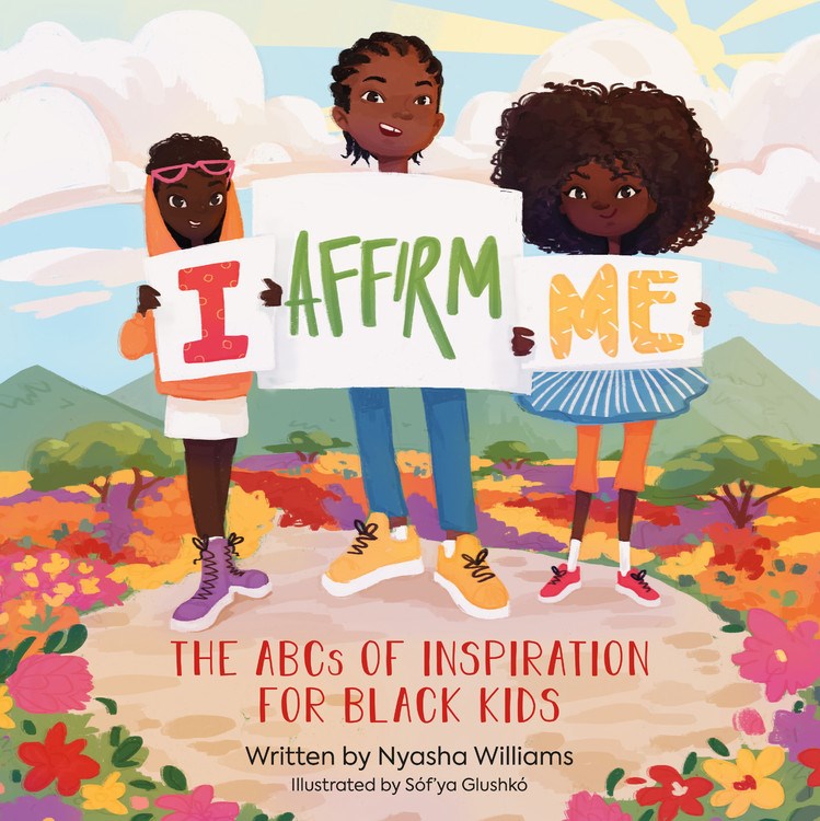 Nyasha Williams author I Affirm Me: The ABCs of Inspiration for Black Kids
