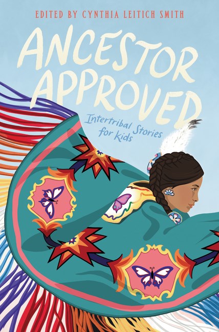 Cynthia Leitich Smith editor Ancestor Approved: Intertribal Stories for Kids