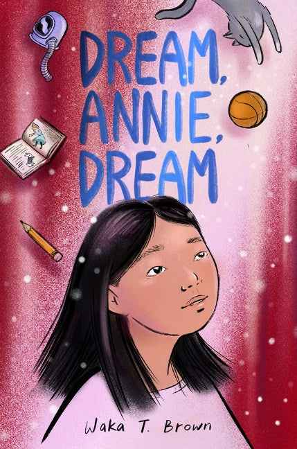 Waka T. Brown author Dream, Annie, Dream