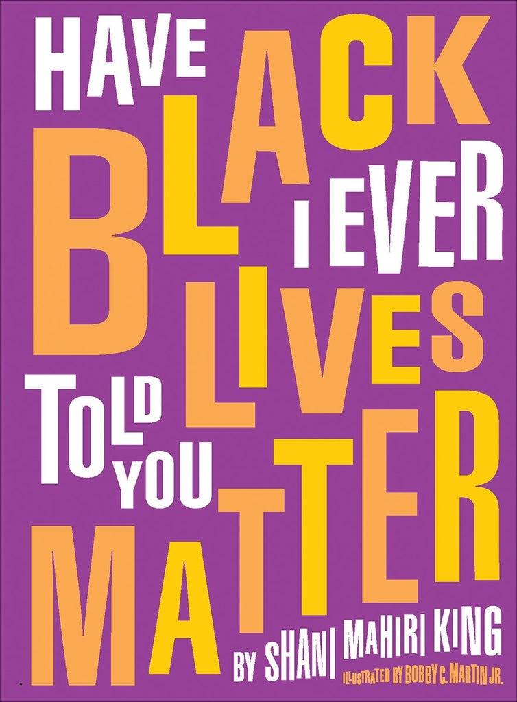 Shani Mahiri King author Have I Ever Told You Black Lives Matter
