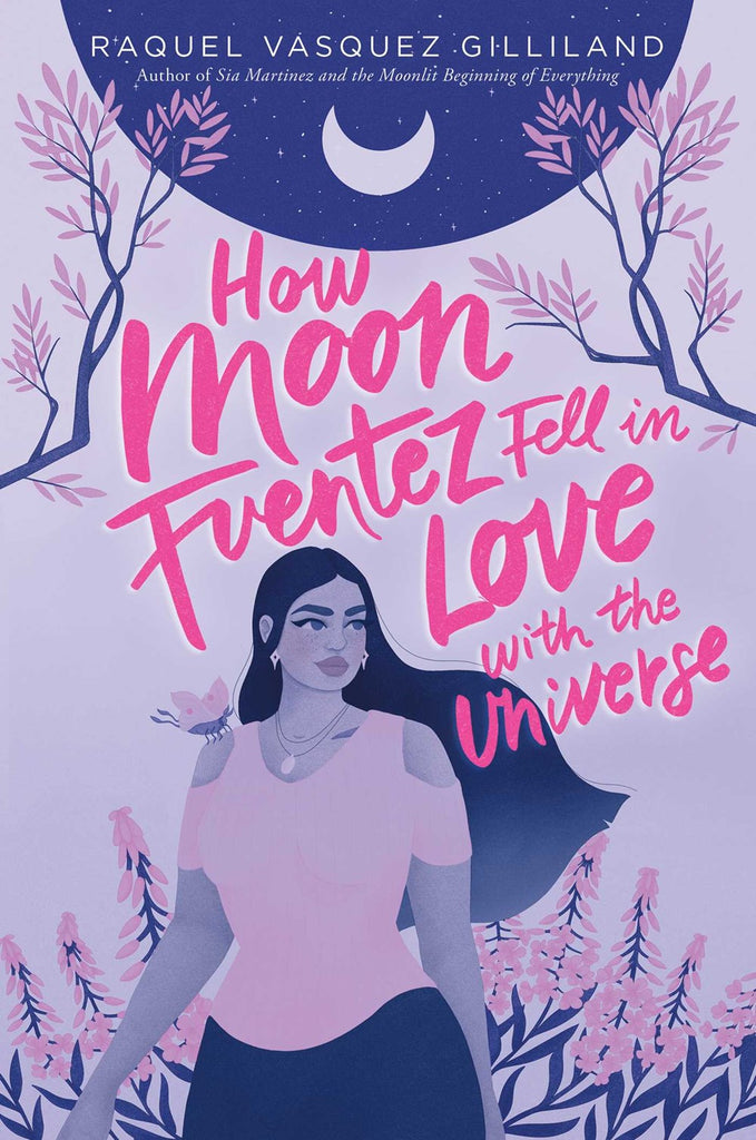 Raquel Vasquez Gilliland author How Moon Fuentez Fell in Love with the Universe