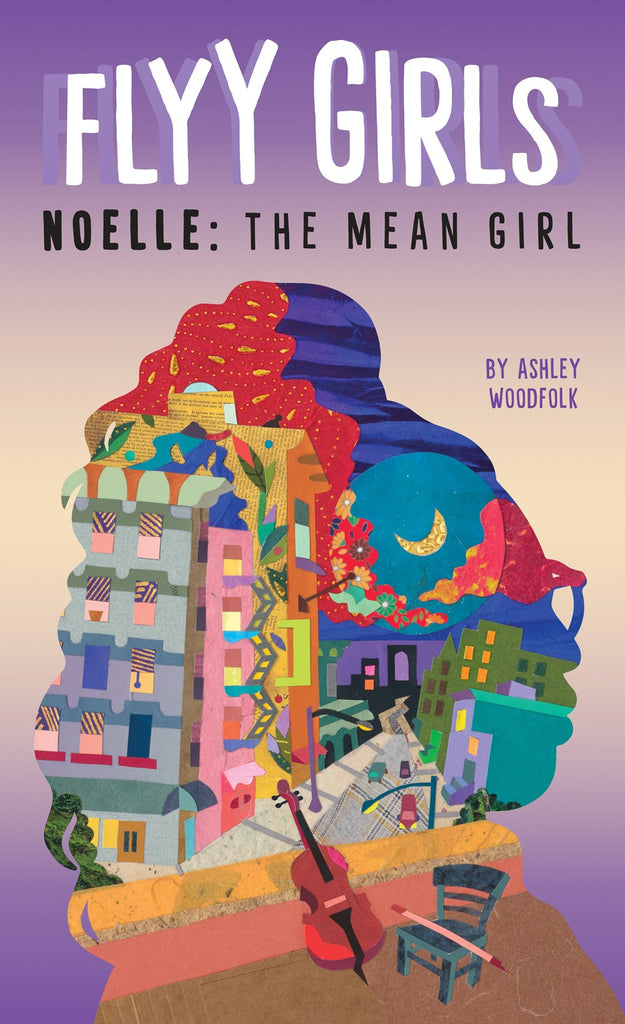 Ashley Woodfolk author Flyy Girls Noelle: The Mean Girl 