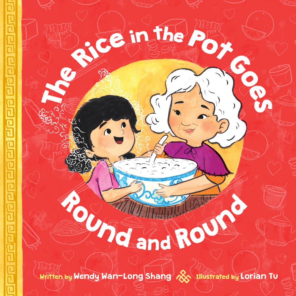 Wendy Wan-Long Shang author The Rice in the Pot Goes Round and Round