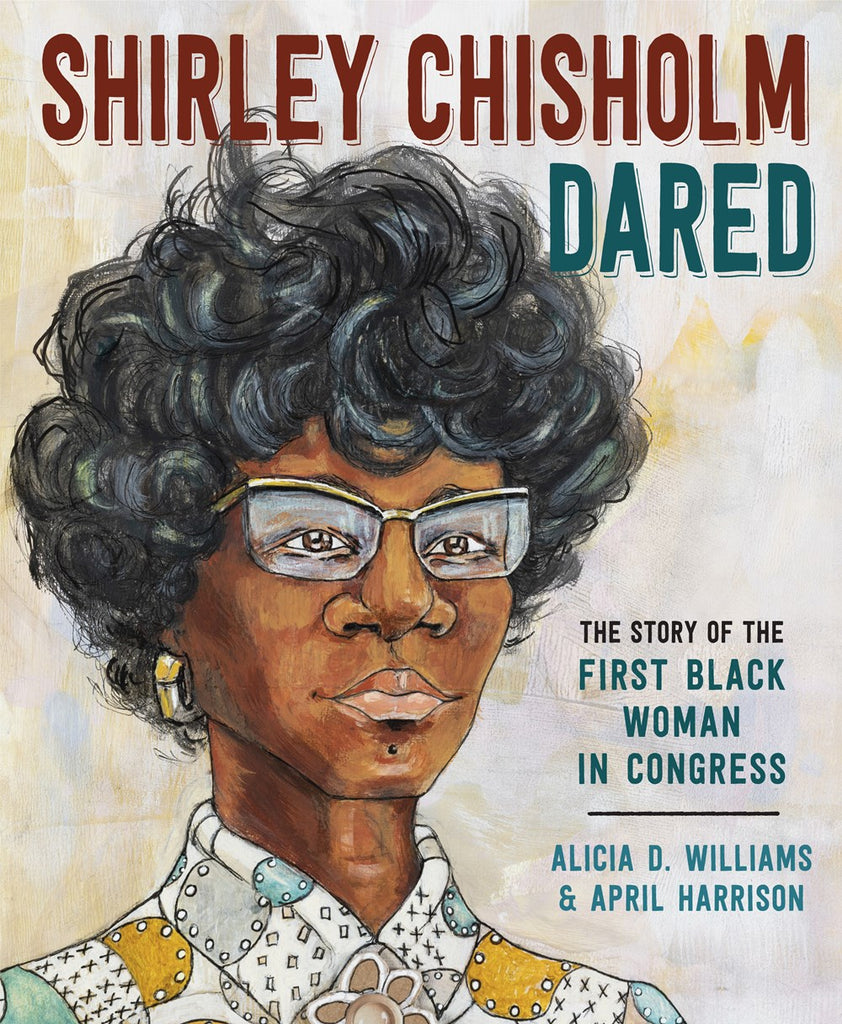 Alicia D. Williams author Shirley Chisholm Dared: The Story of the First Black Woman in Congress