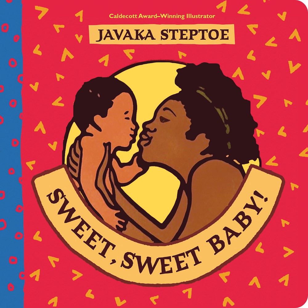 Javaka Steptoe author Sweet, Sweet Baby!
