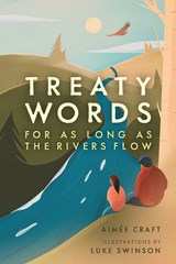 Aimee Craft author Treaty Words For As Long As The Rivers Flow