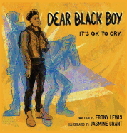 Ebony Lewis author Dear Black Boy It's OK to Cry