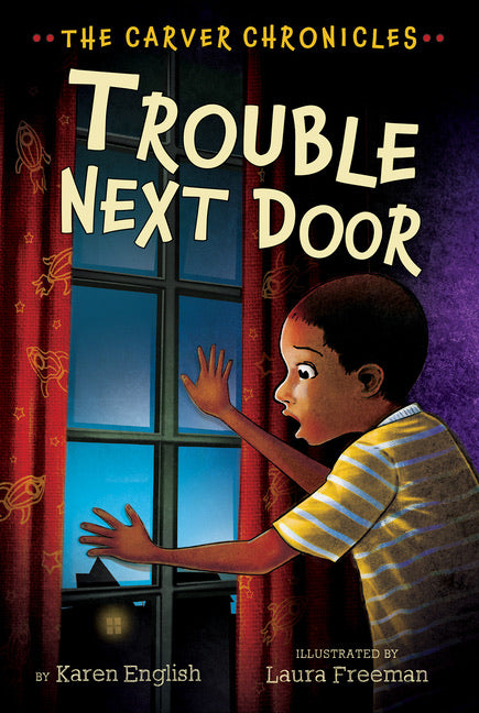 Karen English author The Carver Chronicles: Trouble Next Door