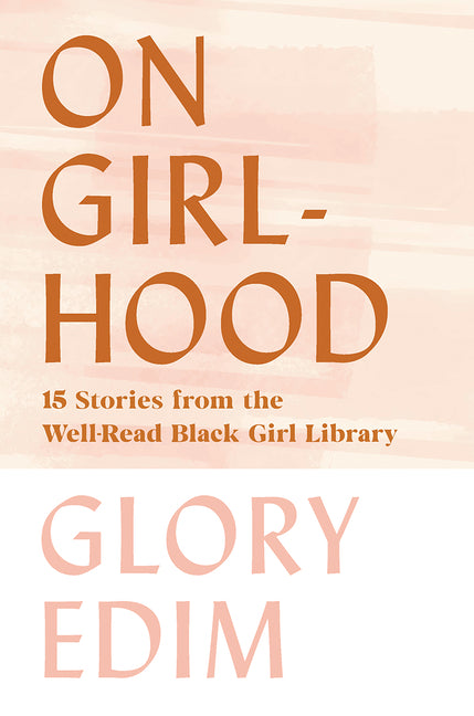 Glory Edim author On Girlhood:15 Stories from the Well-Read Black Girl Library