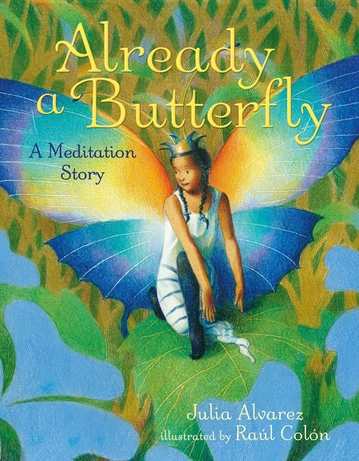 Julia Alvarez author Already a Butterfly